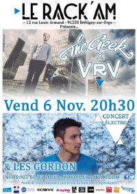 Concert électro avec The Geek x VRV + Les Gordon. Le vendredi 6 novembre 2015 à Brétigny-sur-Orge. Essonne.  20H30